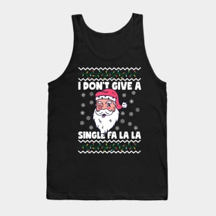 I Don't Give A Single Fa La La Ugly Christmas Tank Top